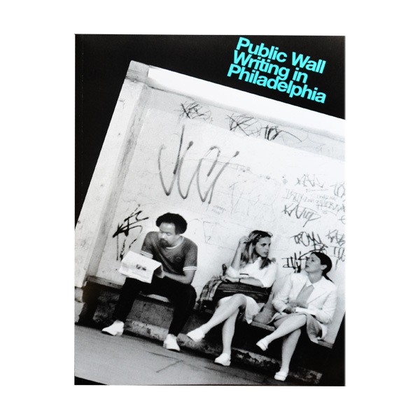 Buch "Public Wall - Writing in Philadelphia"