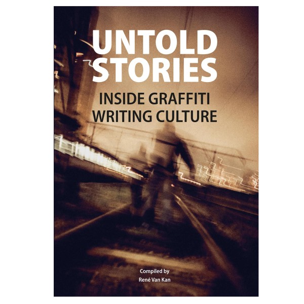 Buch "Untold Stories" Inside Graffiti Writing Culture