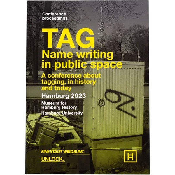 Buch "TAG Name writing in public space" Hamburg Graffiti 2023Buch "TAG Name writing in public space" Hamburg Graffiti 2023