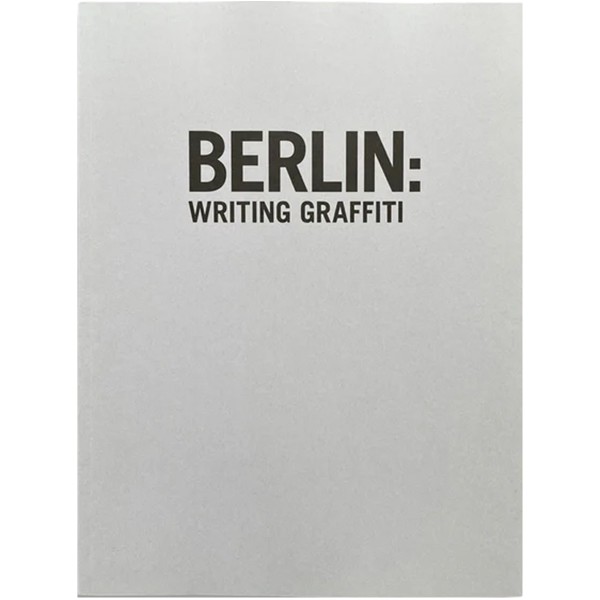 Buch "Berlin: Writing Graffiti"